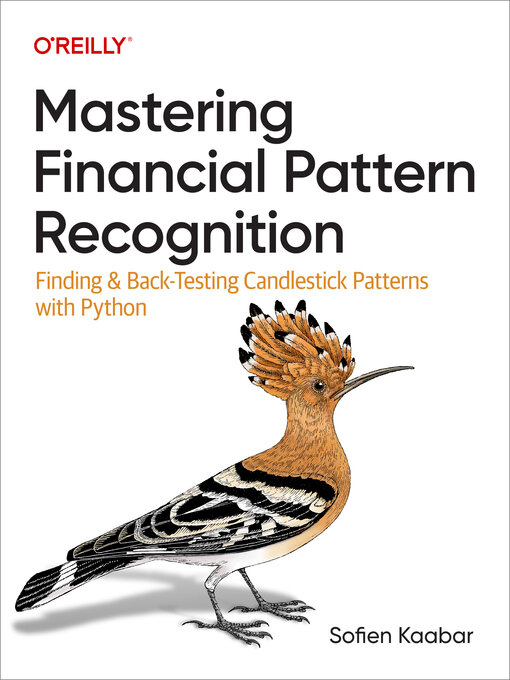 Title details for Mastering Financial Pattern Recognition by Sofien  Kaabar - Available
